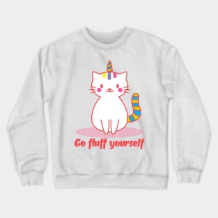 Go fluff yourself! Crewneck Sweatshirt